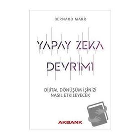 Yapay Zeka Devrimi - Bernard Marr