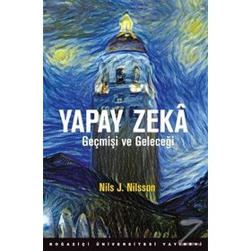 Yapay Zeka / Geçmişi ve Geleceği / Nils J. Nilsson
