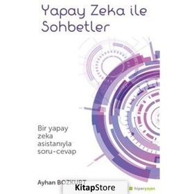 Yapay Zeka İle Sohbetler - Ayhan Bozkurt