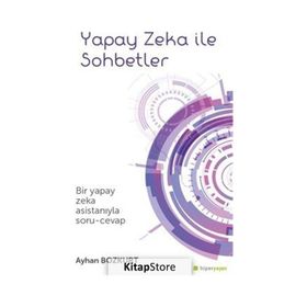 Yapay Zeka İle Sohbetler - Ayhan Bozkurt