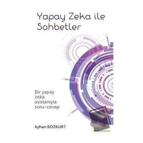 Yapay Zeka İle Sohbetler - Ayhan Bozkurt