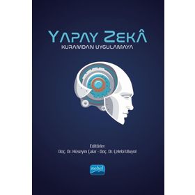 Yapay Zeka Kuramdan Uygulamaya - Nobel Akademik Yayıncılık