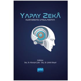 Yapay Zeka Kuramdan Uygulamaya - Nobel Akademik Yayıncılık