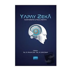 Yapay Zeka Kuramdan Uygulamaya - Nobel Akademik Yayıncılık