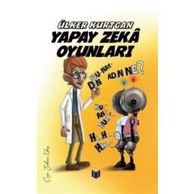 Yapay Zeka Oyunları - Ülker Kurtcan
