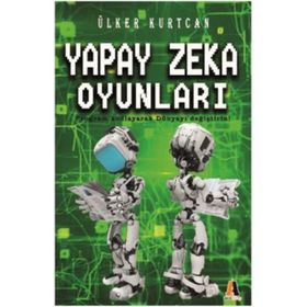 Yapay Zeka Oyunları - Ülker Kurtcan