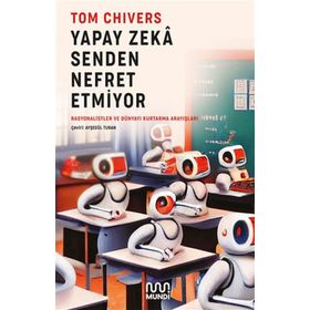 Yapay Zeka Senden Nefret Etmiyor - Tom Chivers