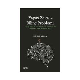 Yapay Zeka ve Bilinç Problemi - Mehtap Doğan
