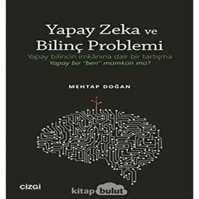 Yapay Zeka ve Bilinç Problemi - Mehtap Doğan