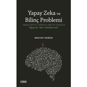Yapay Zeka ve Bilinç Problemi - Mehtap Doğan