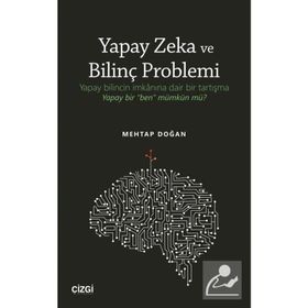 Yapay Zeka ve Bilinç Problemi - Mehtap Doğan