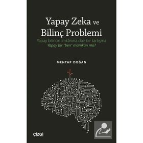 Yapay Zeka ve Bilinç Problemi - Mehtap Doğan