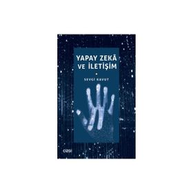 Yapay Zeka ve İletişim - Sevgi Kavut