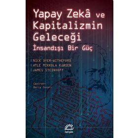 Yapay Zeka ve Kapitalizmin Geleceği - Kolektif