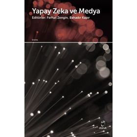 Yapay Zeka ve Medya - Fırat Zengin