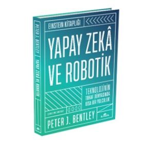 Yapay Zeka ve Robotik Ciltli - Peter Bentley