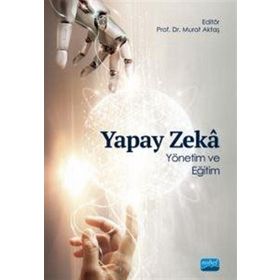 Yapay Zeka Yönetim ve Eğitim Nobel Akademik Yayıncılık