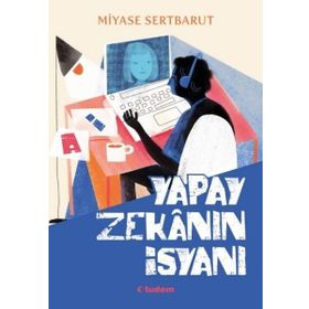 Yapay Zekanın İsyanı Tudem Yayınları