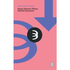 Yapay Zekanın Türkçe Üzerine Kurulumu Ketebe Yayınları