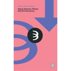 Yapay Zekanın Türkçe Üzerine Kurulumu Ketebe Yayınları