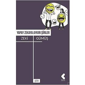 Yapay Zekaya Aykırı Şiirler - Zeki Gümüş