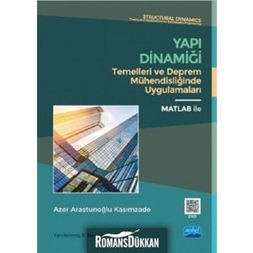 Yapı Dinamiği Temelleri ve Deprem Mühendisliğinde Uygulamaları - Azer Arastunoğlu Kasımzade