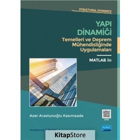 Yapı Dinamiği Temelleri ve Deprem Mühendisliğinde Uygulamaları - Azer Arastunoğlu Kasımzade
