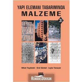 YAPI ELEMANI TASARIMINDA MALZEME - NIHAT TOYDEMIR;EROL GÜRDAL;LEYLA TANAÇAN