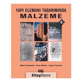YAPI ELEMANI TASARIMINDA MALZEME - NIHAT TOYDEMIR;EROL GÜRDAL;LEYLA TANAÇAN