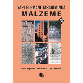 YAPI ELEMANI TASARIMINDA MALZEME - NIHAT TOYDEMIR;EROL GÜRDAL;LEYLA TANAÇAN