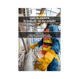 Yapı İşlerinde İş Sağlığı ve Güvenliği - Astana Yayınları