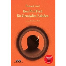 Yapı Kredi Yayınları Ben Pırıl Pırıl Bir Gemiydim Eskiden Özdemir Asaf 100 Yaşında Kitabı