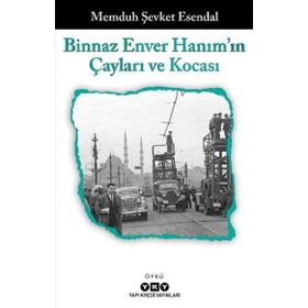 Yapı Kredi Yayınları Binnaz Enver Hanım`ın Çayları ve Kocası Kitabı