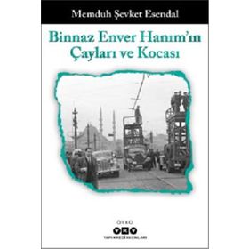 Yapı Kredi Yayınları Binnaz Enver Hanım`ın Çayları ve Kocası Kitabı