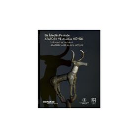 Yapı Kredi Yayınları Bir İdealin Peşinde - Atatürk ve Alaca Höyük Kitabı