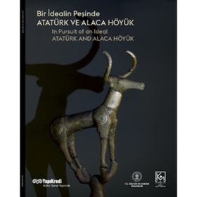 Yapı Kredi Yayınları Bir İdealin Peşinde - Atatürk ve Alaca Höyük Kitabı