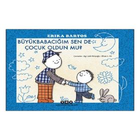 Yapı Kredi Yayınları Büyükbabacığım Sen de Çocuk Oldun mu? Kitabı