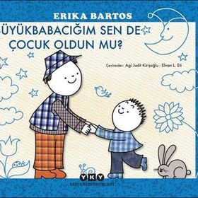 Yapı Kredi Yayınları Büyükbabacığım Sen de Çocuk Oldun mu? Kitabı