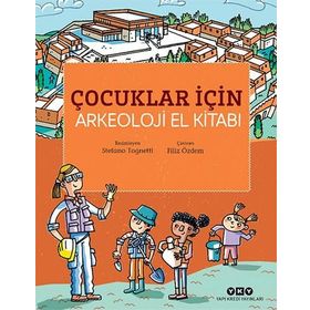 Yapı Kredi Yayınları Çocuklar İçin Arkeoloji El Kitabı