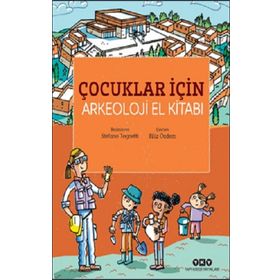 Yapı Kredi Yayınları Çocuklar İçin Arkeoloji El Kitabı