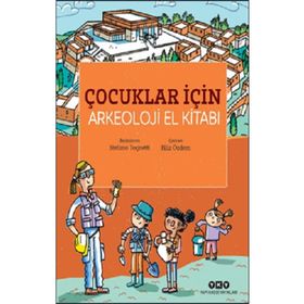 Yapı Kredi Yayınları Çocuklar İçin Arkeoloji El Kitabı