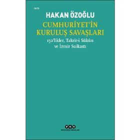 Yapı Kredi Yayınları Cumhuriyetin Kuruluş Savaşları 150likler, Takriri Sükun ve İzmir Suikastı Kitabı