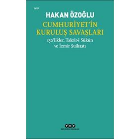 Yapı Kredi Yayınları Cumhuriyetin Kuruluş Savaşları 150likler, Takriri Sükun ve İzmir Suikastı Kitabı