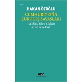 Yapı Kredi Yayınları Cumhuriyetin Kuruluş Savaşları 150likler, Takriri Sükun ve İzmir Suikastı Kitabı