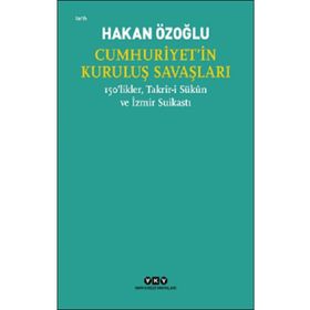 Yapı Kredi Yayınları Cumhuriyetin Kuruluş Savaşları 150likler, Takriri Sükun ve İzmir Suikastı Kitabı