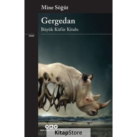 Yapı Kredi Yayınları Gergedan - Büyük Küfür Kitabı - Mine Söğüt