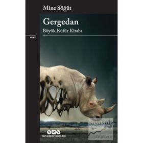 Yapı Kredi Yayınları Gergedan - Büyük Küfür Kitabı - Mine Söğüt