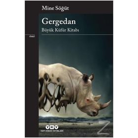 Yapı Kredi Yayınları Gergedan - Büyük Küfür Kitabı - Mine Söğüt