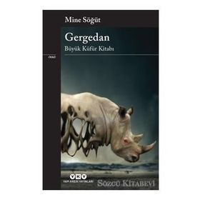 Yapı Kredi Yayınları Gergedan - Büyük Küfür Kitabı - Mine Söğüt