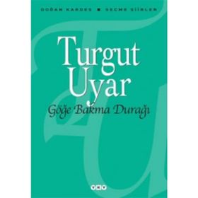 Yapı Kredi Yayınları Göğe Bakma Durağı - Turgut Uyar -